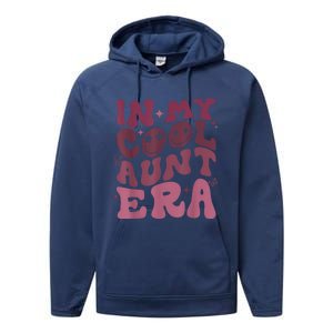 Groovy Retro In My Cool Aunt Era Cool Gifts For Auntie Performance Fleece Hoodie