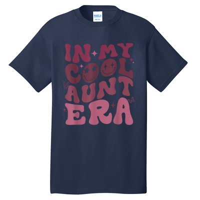 Groovy Retro In My Cool Aunt Era Cool Gifts For Auntie Tall T-Shirt