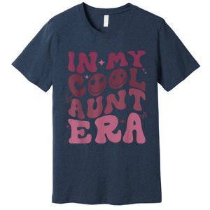 Groovy Retro In My Cool Aunt Era Cool Gifts For Auntie Premium T-Shirt