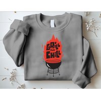 Grill And Chill Sweatshirt