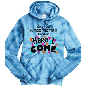 Get ready kindergarten because here I come Tie Dye Hoodie