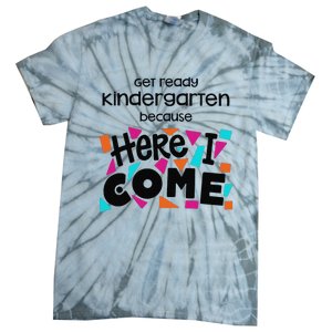 Get ready kindergarten because here I come Tie-Dye T-Shirt