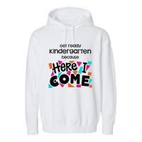 Get ready kindergarten because here I come Garment-Dyed Fleece Hoodie