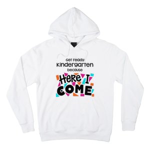 Get ready kindergarten because here I come Hoodie