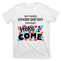 Get ready kindergarten because here I come T-Shirt