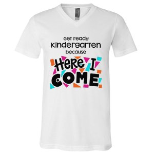 Get ready kindergarten because here I come V-Neck T-Shirt