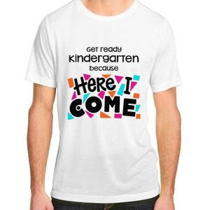 Get ready kindergarten because here I come Adult ChromaSoft Performance T-Shirt