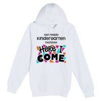 Get ready kindergarten because here I come Premium Pullover Hoodie