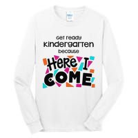 Get ready kindergarten because here I come Tall Long Sleeve T-Shirt