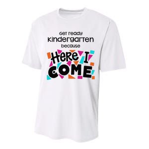 Get ready kindergarten because here I come Performance Sprint T-Shirt