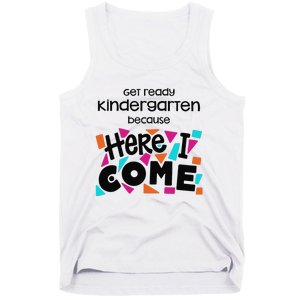 Get ready kindergarten because here I come Tank Top