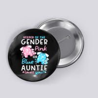 Gender Reveal Keeper Of The Gender Pink Or Blue Auntie Button