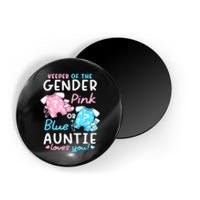 Gender Reveal Keeper Of The Gender Pink Or Blue Auntie Magnet