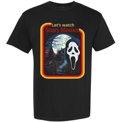 Ghost Retro Lets Watch Scary Movies Garment-Dyed Heavyweight T-Shirt