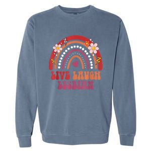 Groovy Retro Live Laugh Lesbian Pride LGBTQ+ Pride Month Garment-Dyed Sweatshirt