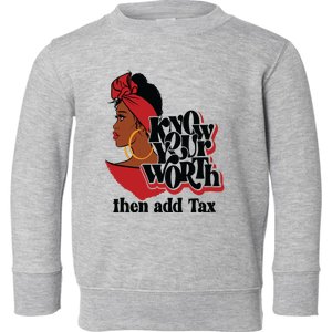 Gift Red Lips Know Your Worth Then Add Tax Black Queen Gift Toddler Sweatshirt