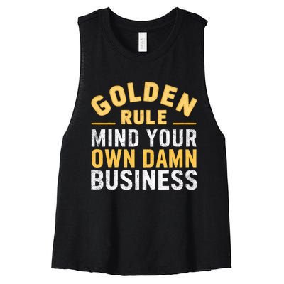 Golden Rule Mind Your Own Damn Business Golden Rule Women's Racerback Cropped Tank