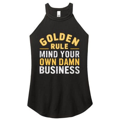 Golden Rule Mind Your Own Damn Business Golden Rule Women's Perfect Tri Rocker Tank