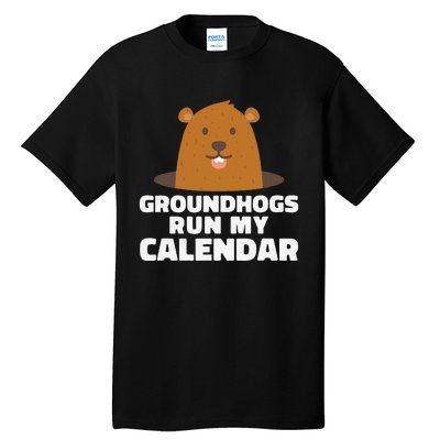 Groundhogs Run My Calendar February Weather Winter Spring Tall T-Shirt