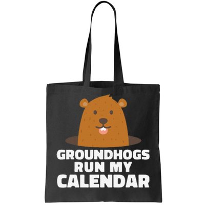 Groundhogs Run My Calendar February Weather Winter Spring Tote Bag