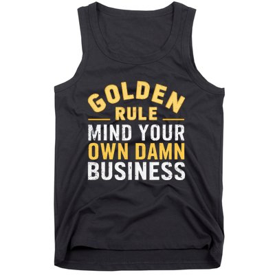 Golden Rule Mind Your Own Damn Business Golden Rule Tank Top