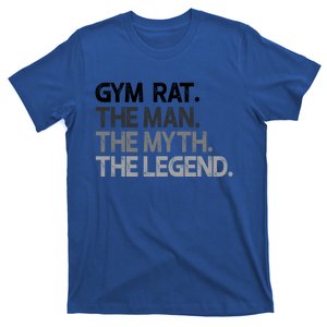 Gym Rat Myth The Legend Gift Funny Gift T-Shirt