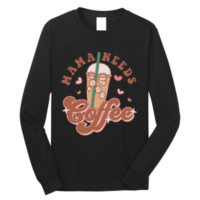 Groovy Retro Mama Needs Coffee Funny Mother's Day Long Sleeve Shirt