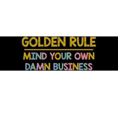 Golden Rule Mind Your Own Damn Business Tim Walz Bumper Sticker