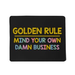 Golden Rule Mind Your Own Damn Business Tim Walz Mousepad