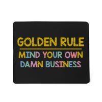 Golden Rule Mind Your Own Damn Business Tim Walz Mousepad