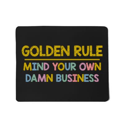 Golden Rule Mind Your Own Damn Business Tim Walz Mousepad