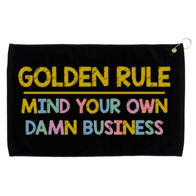 Golden Rule Mind Your Own Damn Business Tim Walz Grommeted Golf Towel