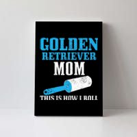 Golden Retriever Mom Dog Hair Funny Golden Retriever Mama Canvas