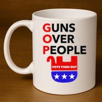 Gun Reform Now GOP Guns Over People Vote Them Out 11oz C Handle Ceramic Mug