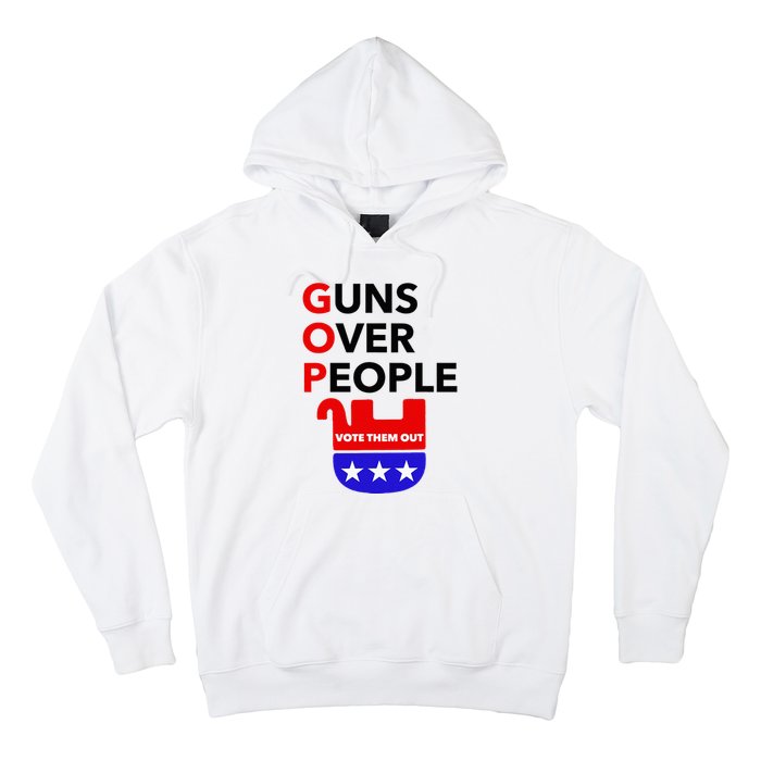 Gun Reform Now Gopguns Over People Vote Them Out Hoodie