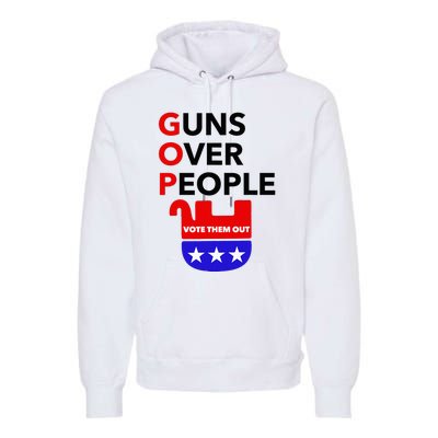 Gun Reform Now Gopguns Over People Vote Them Out Premium Hoodie