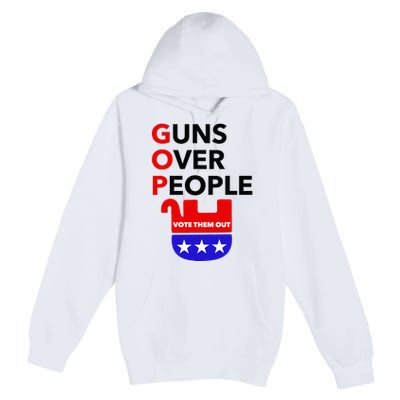 Gun Reform Now Gopguns Over People Vote Them Out Premium Pullover Hoodie