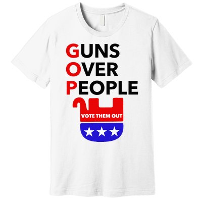 Gun Reform Now Gopguns Over People Vote Them Out Premium T-Shirt