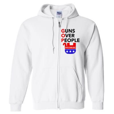 Gun Reform Now Gopguns Over People Vote Them Out Full Zip Hoodie