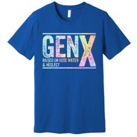 Genx Raised On Hose Water & Neglect Premium T-Shirt