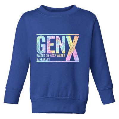 Genx Raised On Hose Water & Neglect Toddler Sweatshirt
