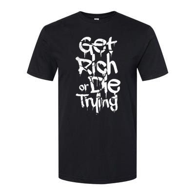 Get Rich Or Die Trying Money Millionaire Cash Miner Trader Softstyle® CVC T-Shirt