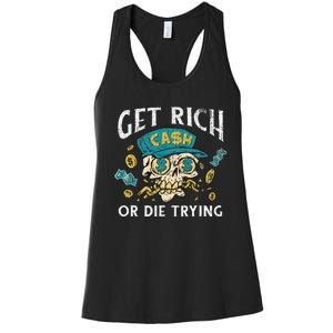 Get Rich Or Die Trying Money Hustle Hustler Cash Dollars Women's Racerback Tank