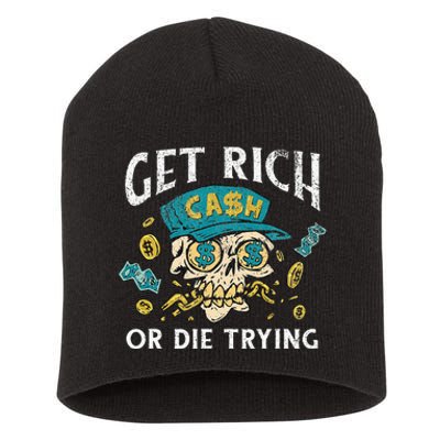 Get Rich Or Die Trying Money Hustle Hustler Cash Dollars Short Acrylic Beanie