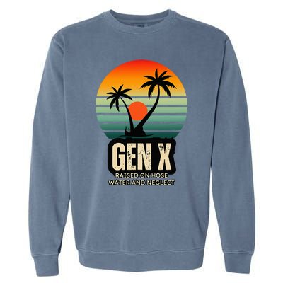 Genx Raised On Hose Water And Neglect Garment-Dyed Sweatshirt