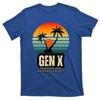 Genx Raised On Hose Water And Neglect T-Shirt