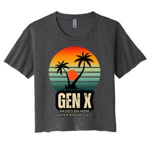 Genx Raised On Hose Water And Neglect Women's Crop Top Tee