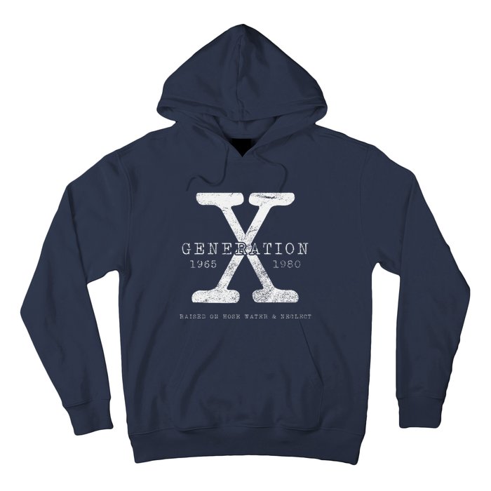 Genx Raised On Hose Water And Neglect Humor Hoodie