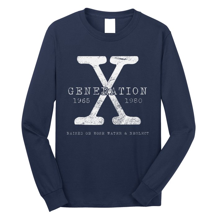 Genx Raised On Hose Water And Neglect Humor Long Sleeve Shirt