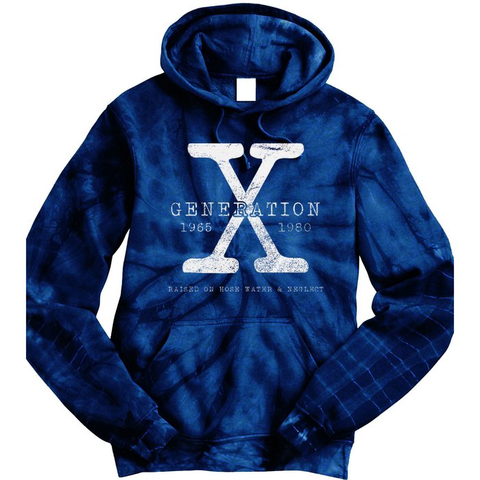 Genx Raised On Hose Water And Neglect Humor Tie Dye Hoodie